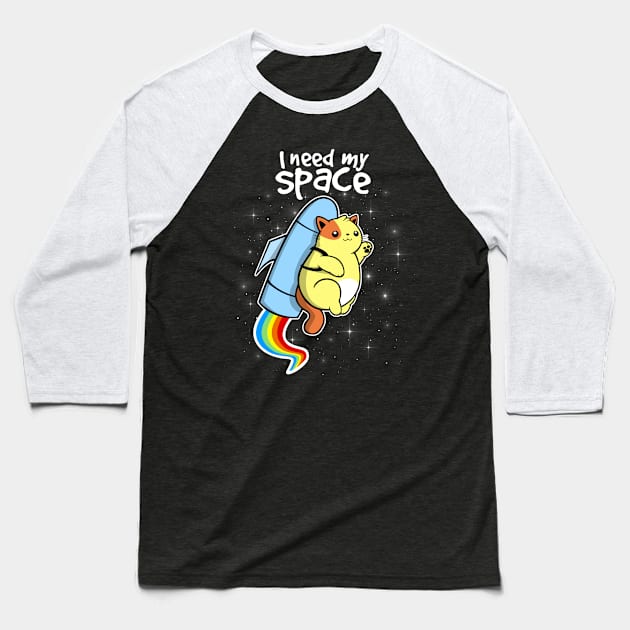 I need my space Baseball T-Shirt by NemiMakeit